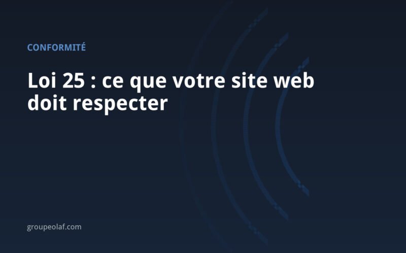 Loi 25 : ce que votre site web doit respecter au Québec